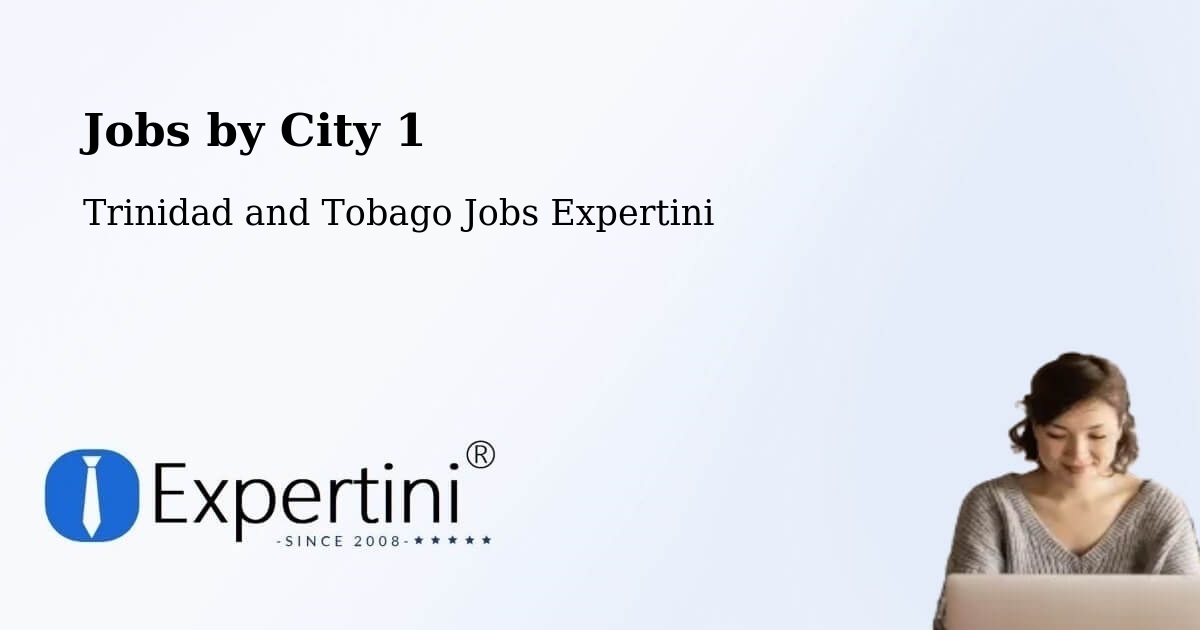 City Jobs in Trinidad and Tobago - Expertini