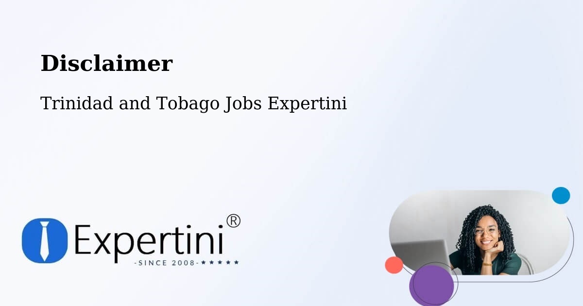 Disclaimer – Tabaquite - Trinidad and Tobago Jobs Expertini