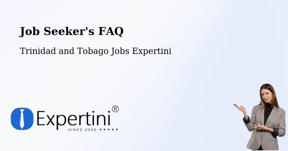 Job Seeker FAQ – Tabaquite - Trinidad and Tobago Jobs Expertini